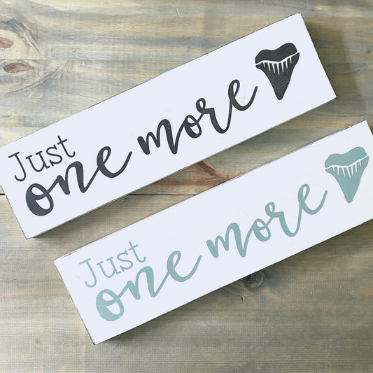 Just one more shark tooth Sign Coastal home decor and inspiration for the beach lover, gifts from Anchoredsouldesigns