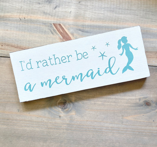 I'd rather be a mermaid sign on a wooden surface, coastal home decor, mermaid bedroom decor, mermaid bathroom decor