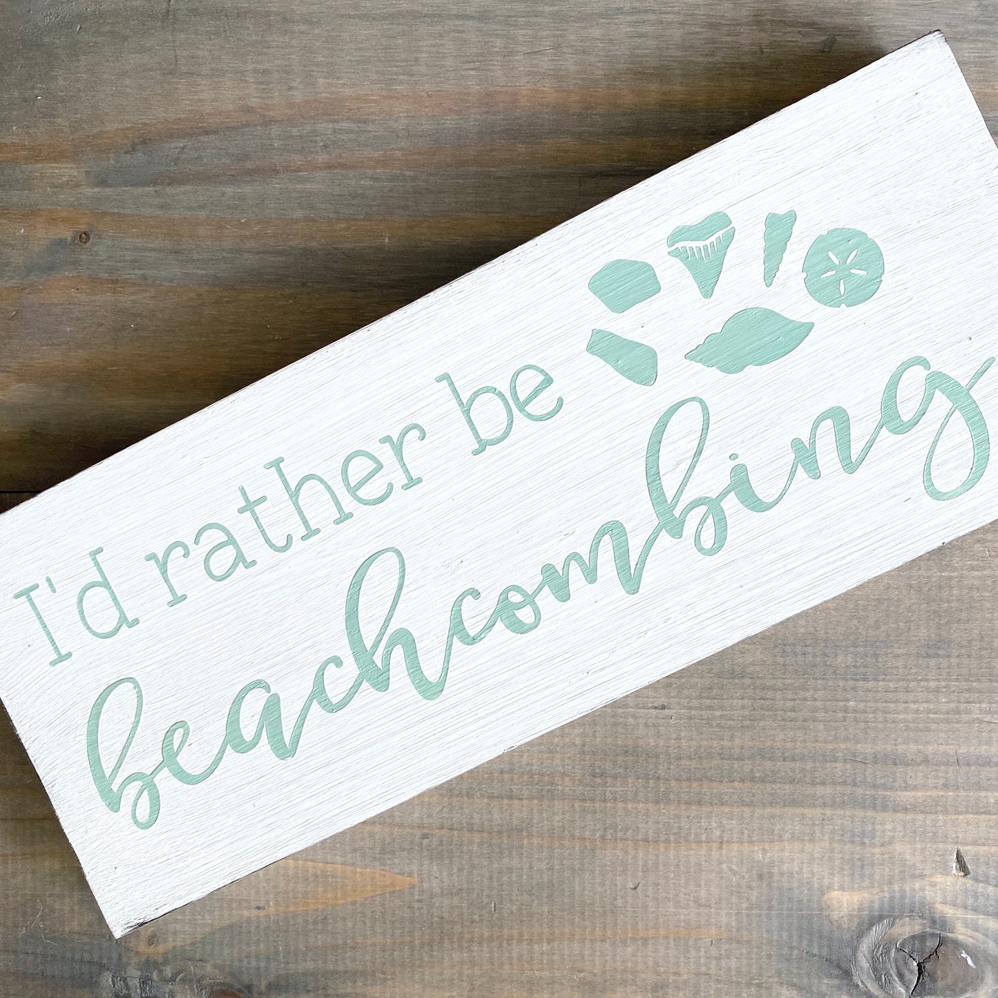 I'd Rather Be beachcombing Sign