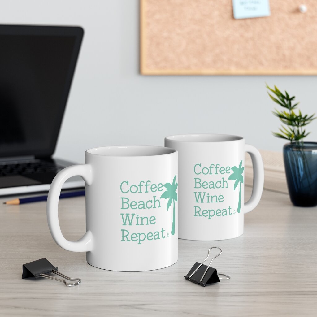 Coffee Beach Wine Repeat Anchored Soul 11 oz Coffee Mug