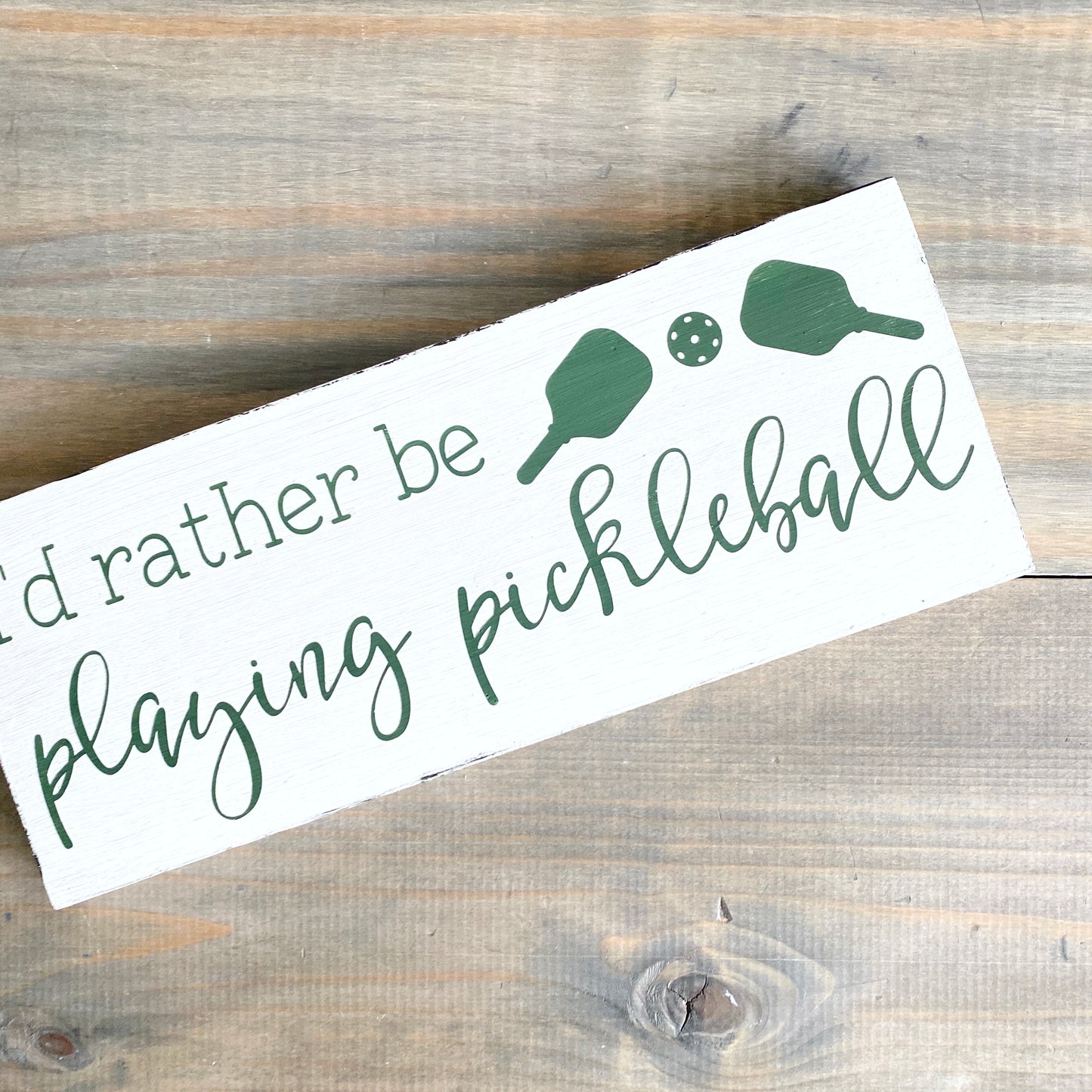 I'd Rather Be playing Pickleball Sign