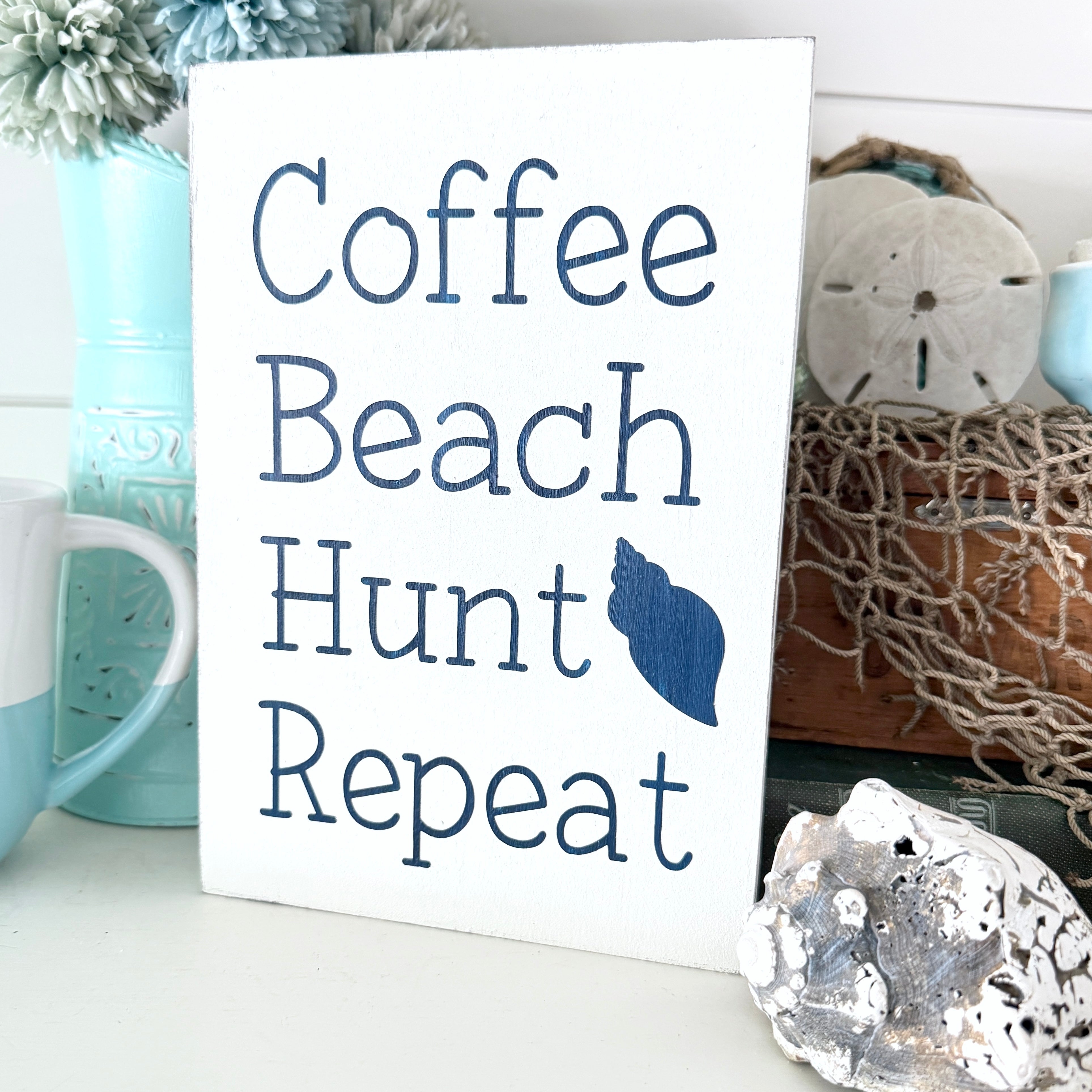 Beachcombing Sign Coffee Beach Hunt Seashells Repeat Sign | Coastal – Anchored Soul Designs