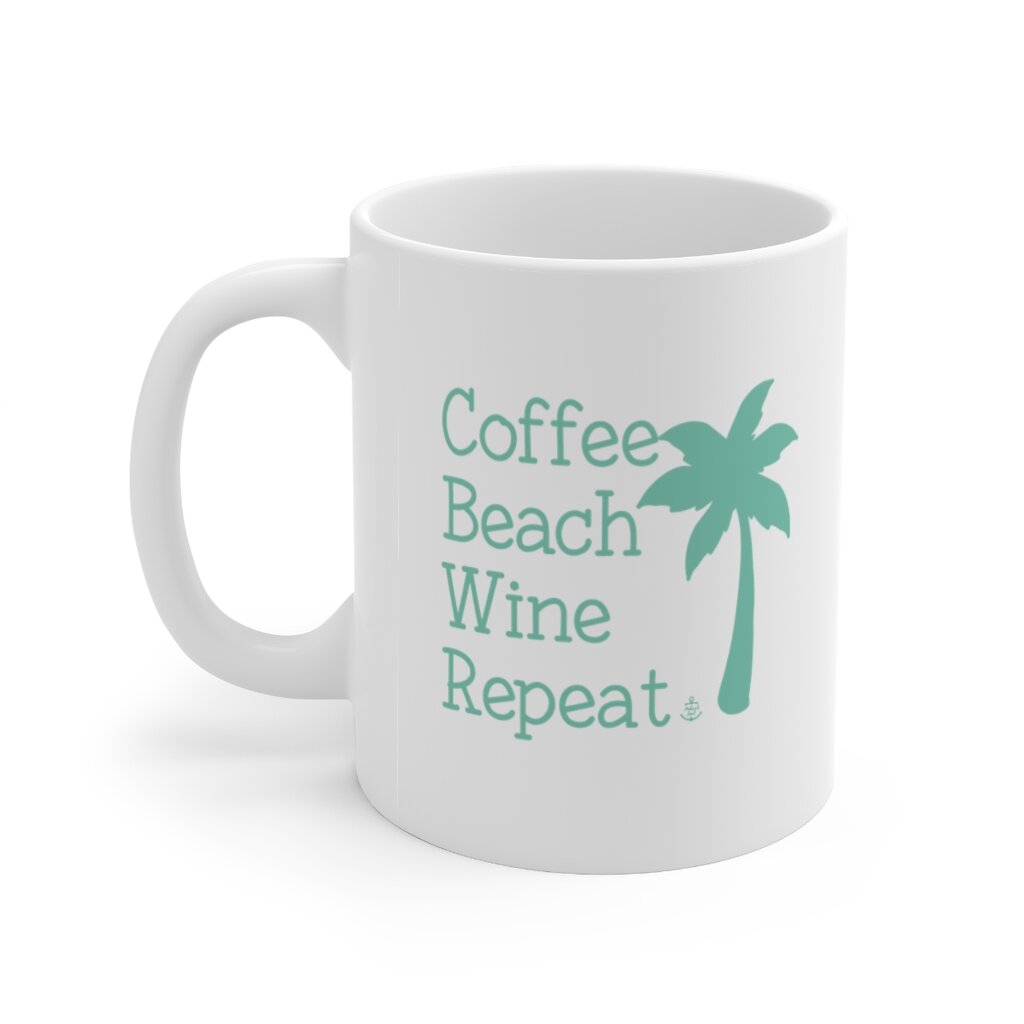Coffee Beach Wine Repeat Anchored Soul 11 oz Coffee Mug