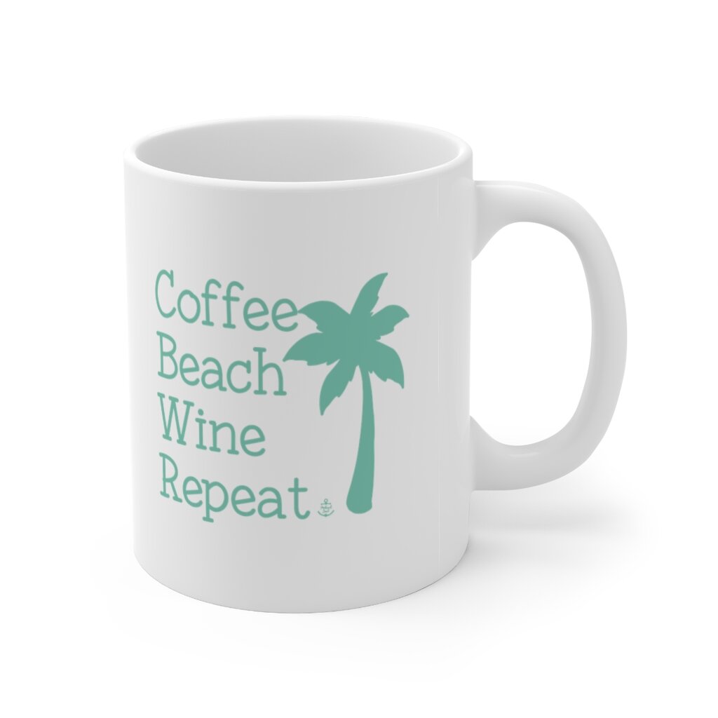 Coffee Beach Wine Repeat Anchored Soul 11 oz Coffee Mug