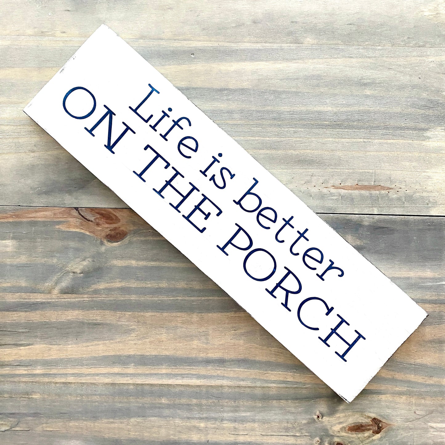 Life is Better on the Porch Sign