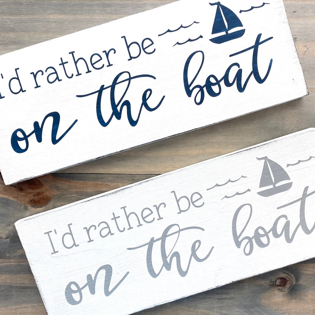I'd Rather Be on the boat Sign