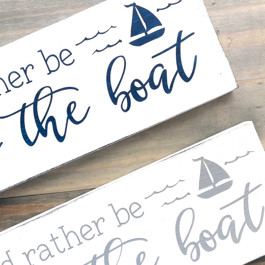I'd Rather Be on the boat Sign