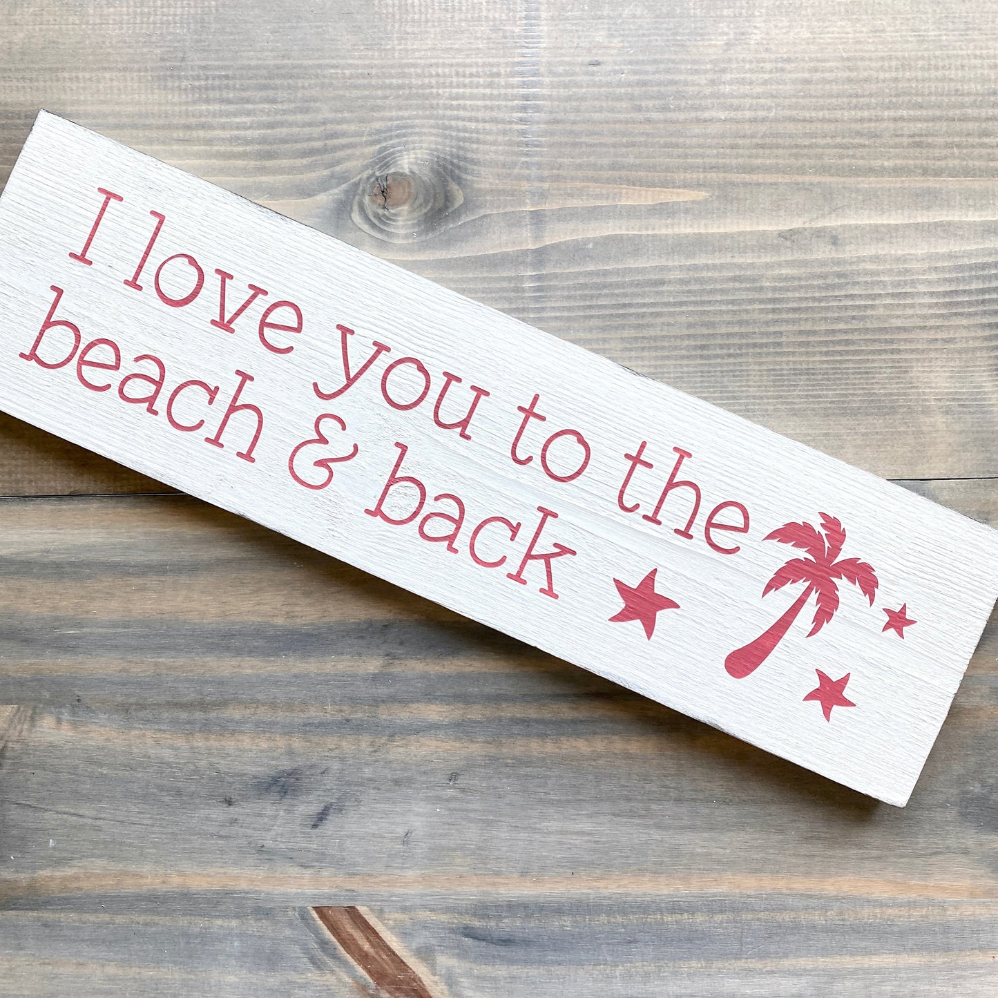 I Love You to the Beach and Back Sign